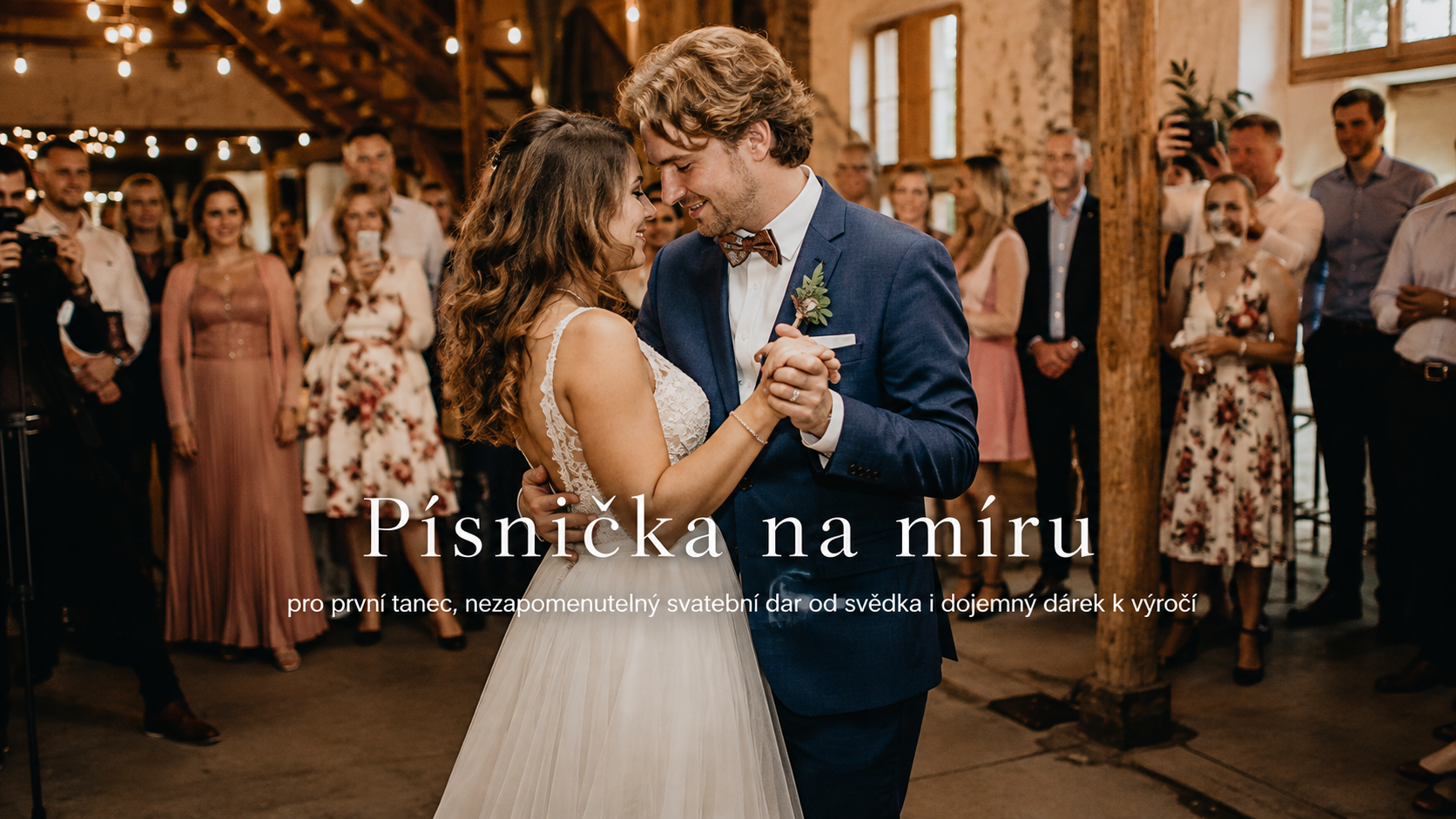 Písnička na míru pro první tanec, nezapomenutelný svatební dar od svědka i dojemný dárek k výročí
